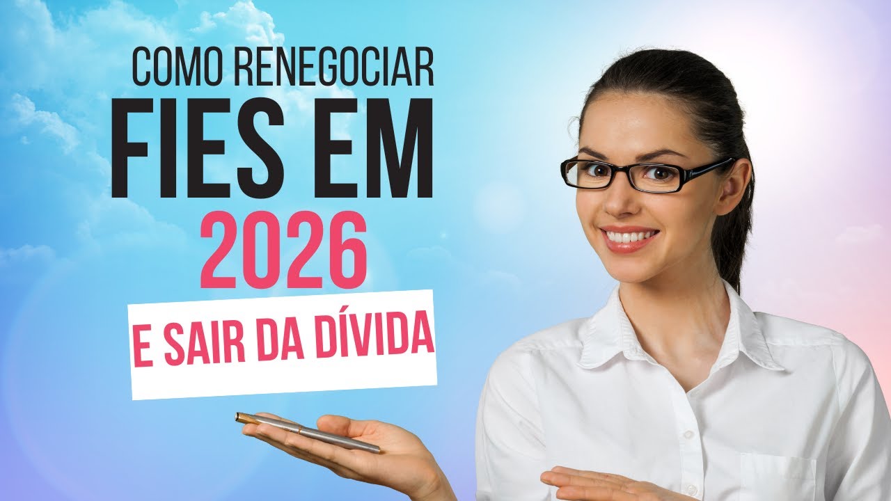 SAIBA COMO RENEGOCIAR COM O FIES EM 2026 E SAIR DA DÍVIDA
