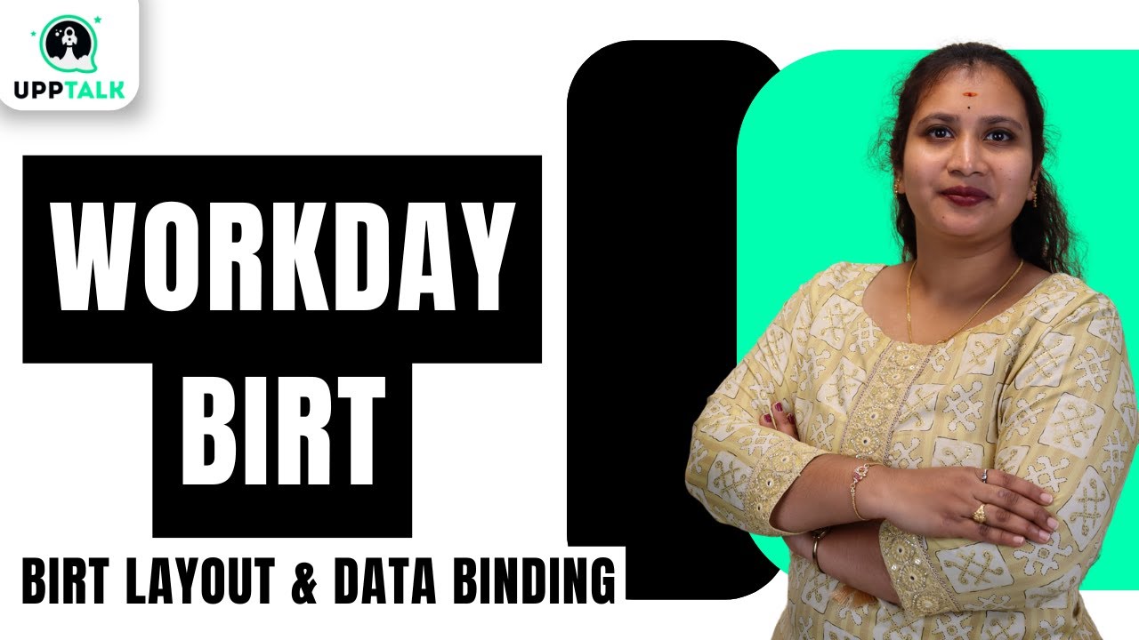 Workday BIRT Layout & Data Binding | Reporting with BIRT Workday BIRT | Workday BIRT | UppTalk