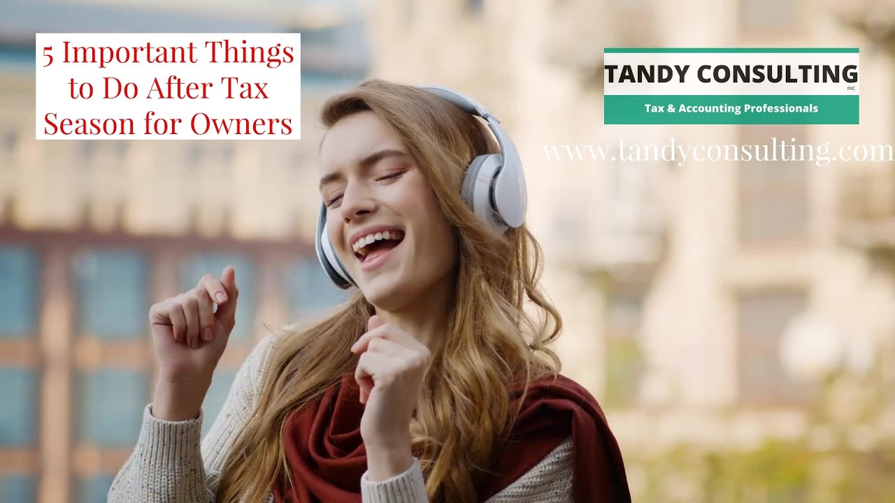 5 Important Things to Do After Tax Season for Owners