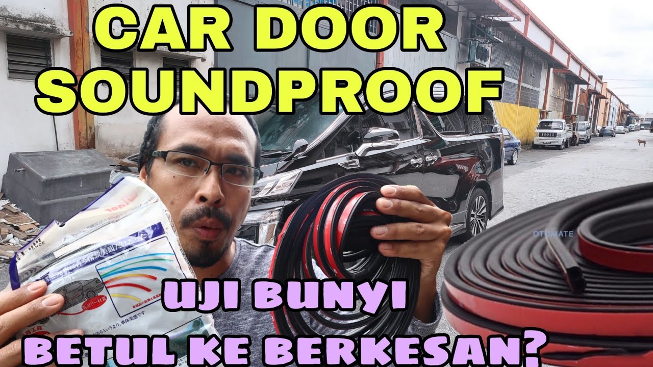 CAR DOOR SOUNDPROOF INSTALLATION. UJI BUNYI BETUL KE BERKESAN