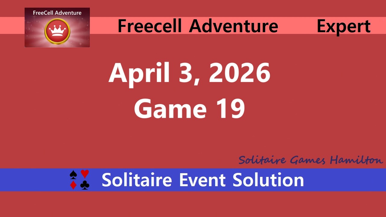 FreeCell Adventure Game #19 | April 3, 2026 Event | Expert