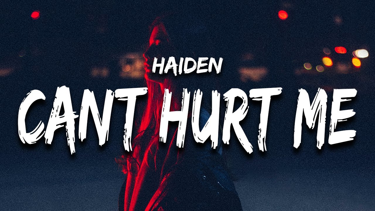 Haiden - Can't Hurt Me (Lyrics)