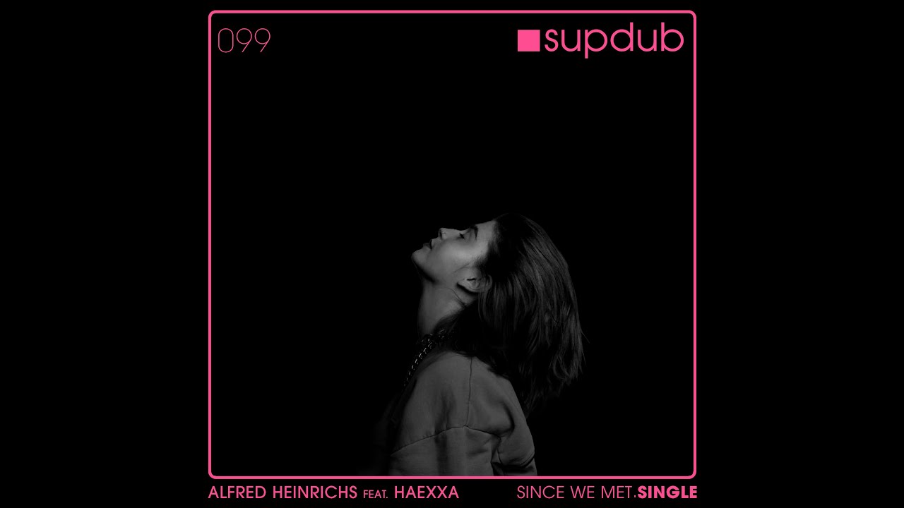 Alfred Heinrichs feat. Haexxa - Since We Met (Fappe&Bru Remix)