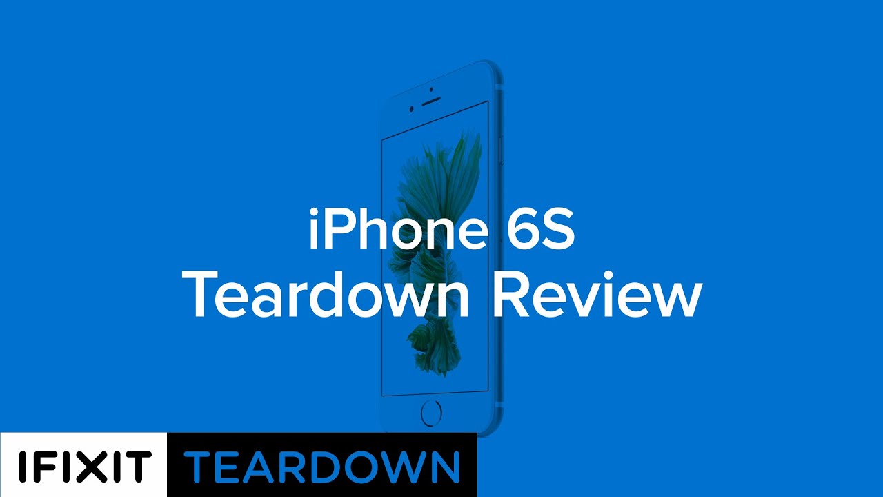 iPhone 6S Teardown Review