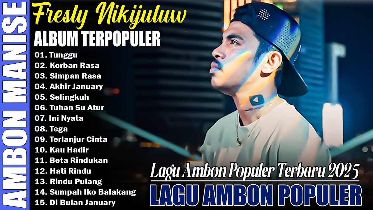 LAGU AMBON POPULER TERBARU 2025 || FRESLY NIKIJULUW ALBUM POPULER 2025 - LAGU AMBON 2025