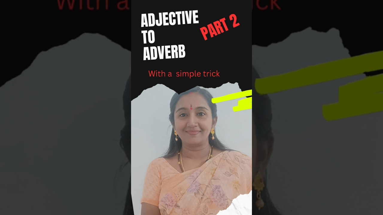 ADJECTIVE TO ADVERB PART 2 WITH AN EASY TRICK
