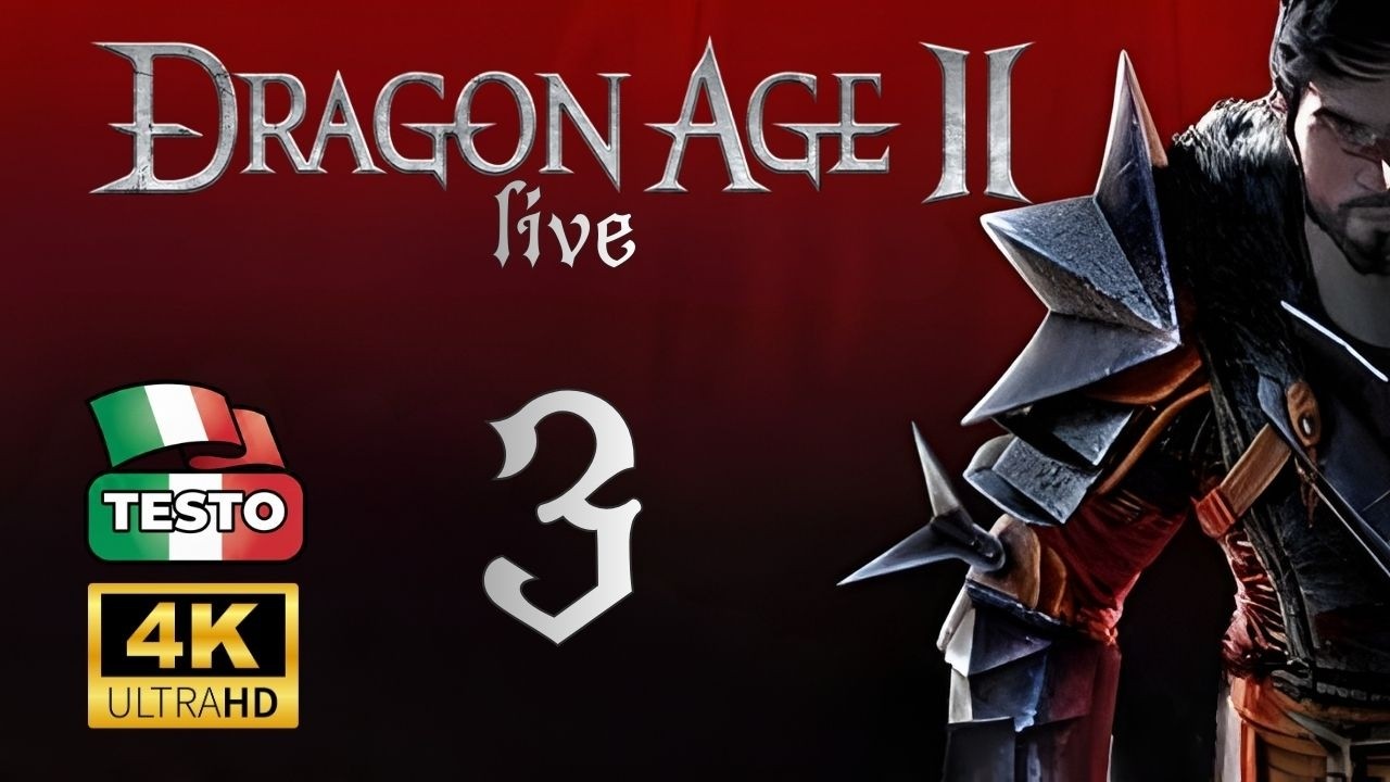 Dragon Age II - Parte 3 | Live Commentary ITA [4K]
