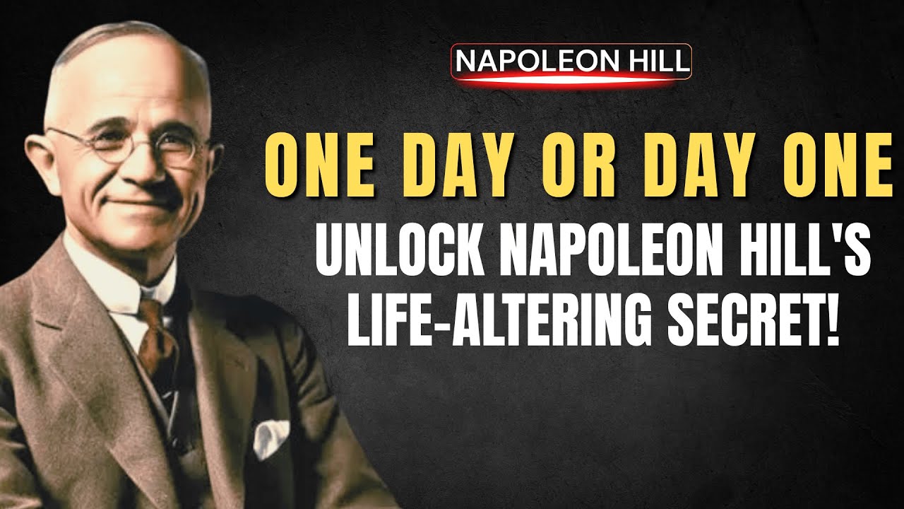 One Day or Day One: Napoleon Hill's SECRET to a Life Changing Decision!