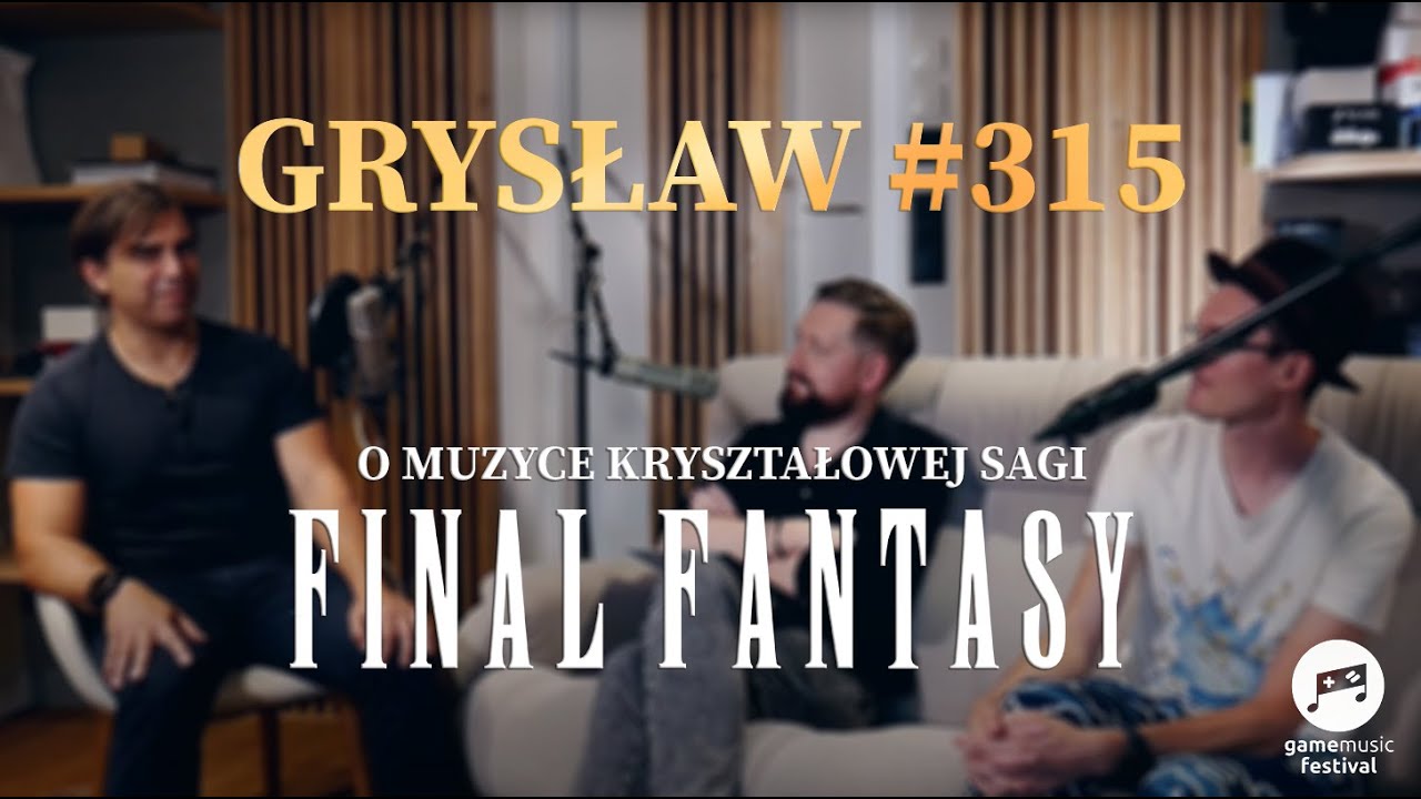 Gryslaw #315 - Muzyczne Final Fantasy, czyli rozmowa z Marcinem Giełzakiem i Mariuszem Borkowskim