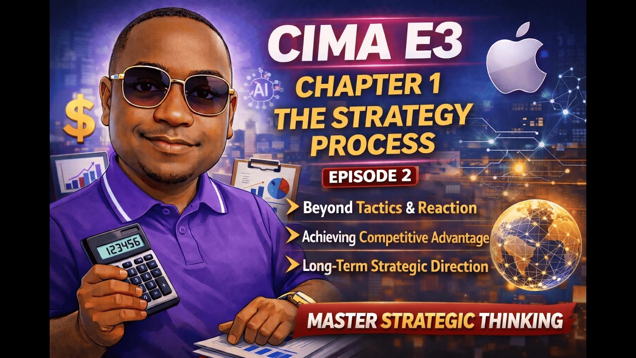 CIMA E3 Strategic Management | Chapter 1 – The Strategy  Purpose (Episode 2)