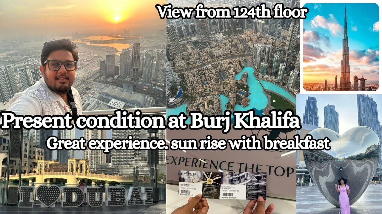 Burj Khalifa Present Condition | View From 124th Floor | Sunrise With Breakfast At Burj Khalifa 