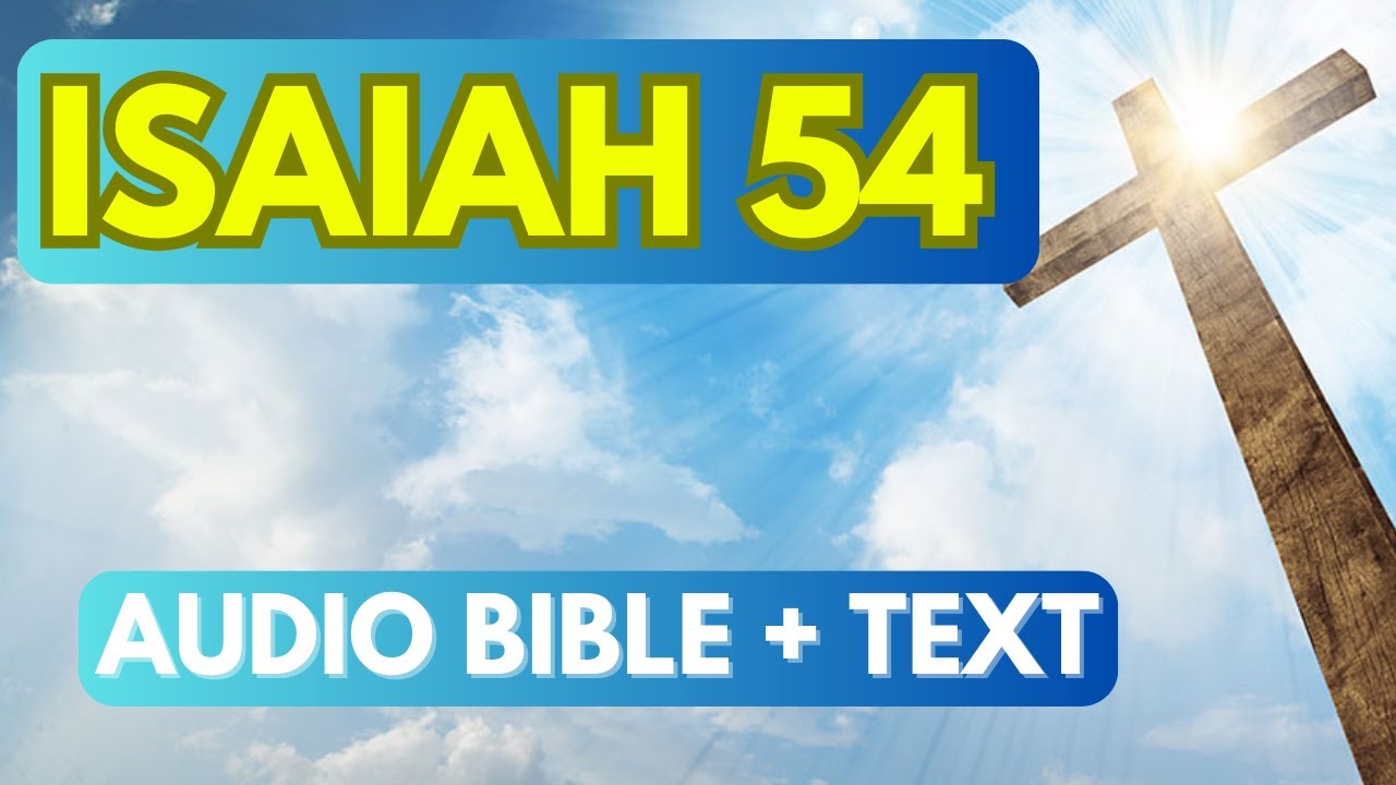ISAIAH 54 KJV - Best Audio Bible and large print (English)
