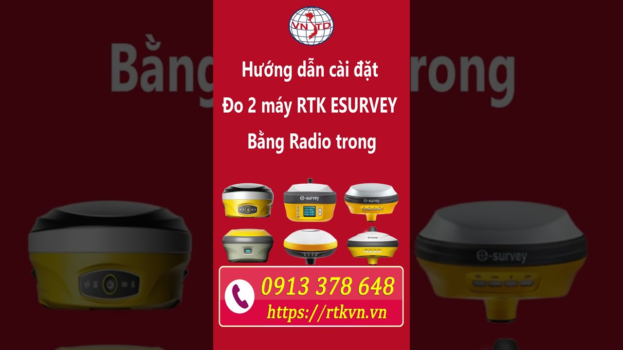 Hướng dẫn cài đặt đo 2 máy GPS RTK ESURVEY bằng Radio trong