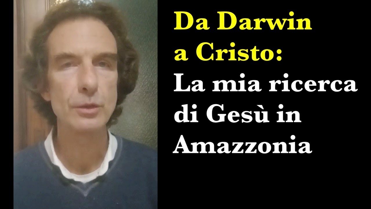 (138) Da Darwin a Cristo: La mia ricerca di Gesù in Amazzonia