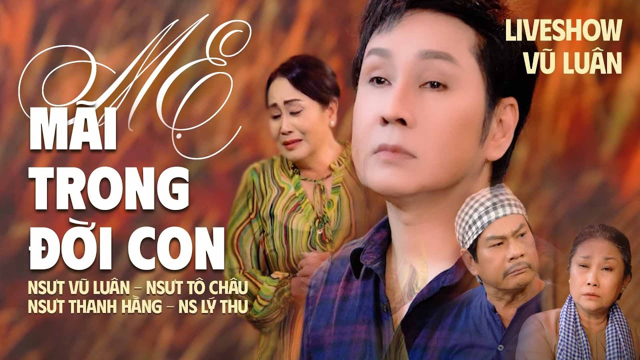 TRÍCH ĐOẠN MẸ MÃI TRONG ĐỜI CON [ MV OFFICIAL ] - NSƯT VŨ LUÂN, THANH HẰNG, TÔ CHÂU, LÝ THƯ