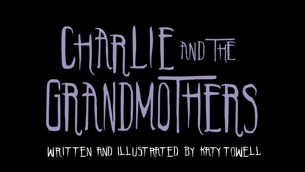 Charlie and the Grandmothers: Book Teaser by Katy Towell