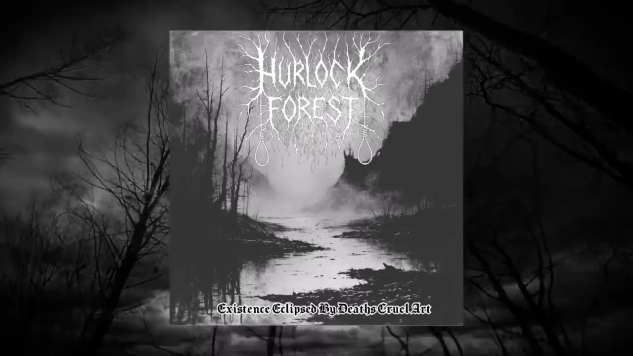 Hurlock Forest - Life Eclipsed By Deaths Cruel Art (Full album)  