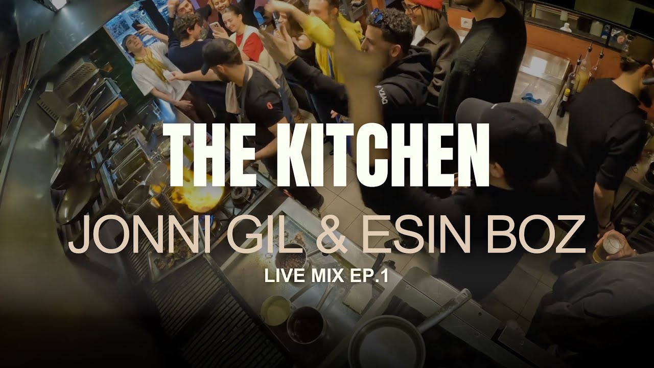 The Kitchen ft. Jonni Gil & Esin Boz | Live Mix