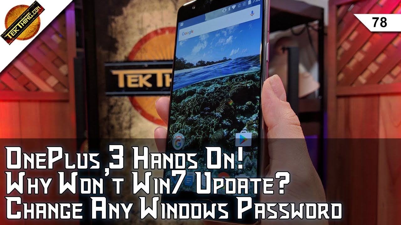 OnePlus 3 Review! Change Any Windows Password for $18, Fix Win7 Updates, Android on Chrome OS?