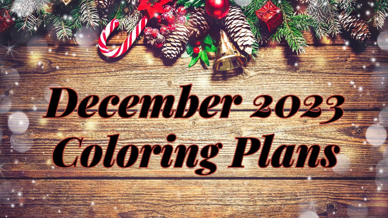 December 2023 Coloring Plans