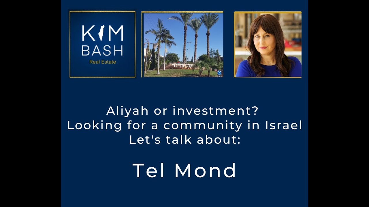 Kim Bash Real Estate   Lets talk about Tel Mond.