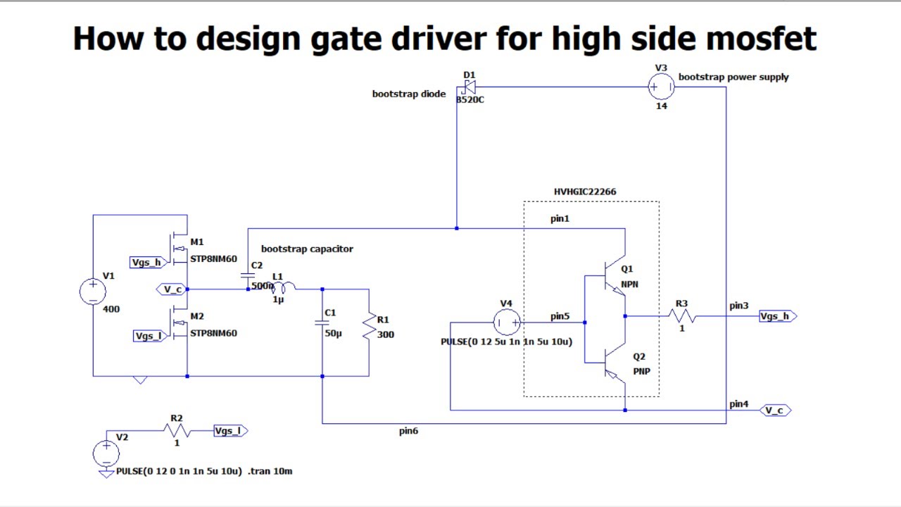 Bootstrap Gate Driver Design for High-Side MOSFETs | Step-by-Step Tutorial with Circuit Explanation