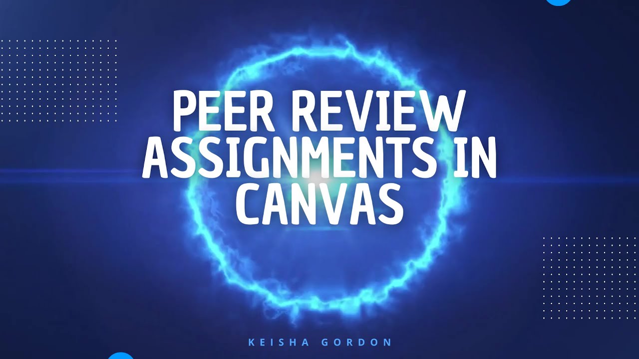 Peer Review Assignments Canvas