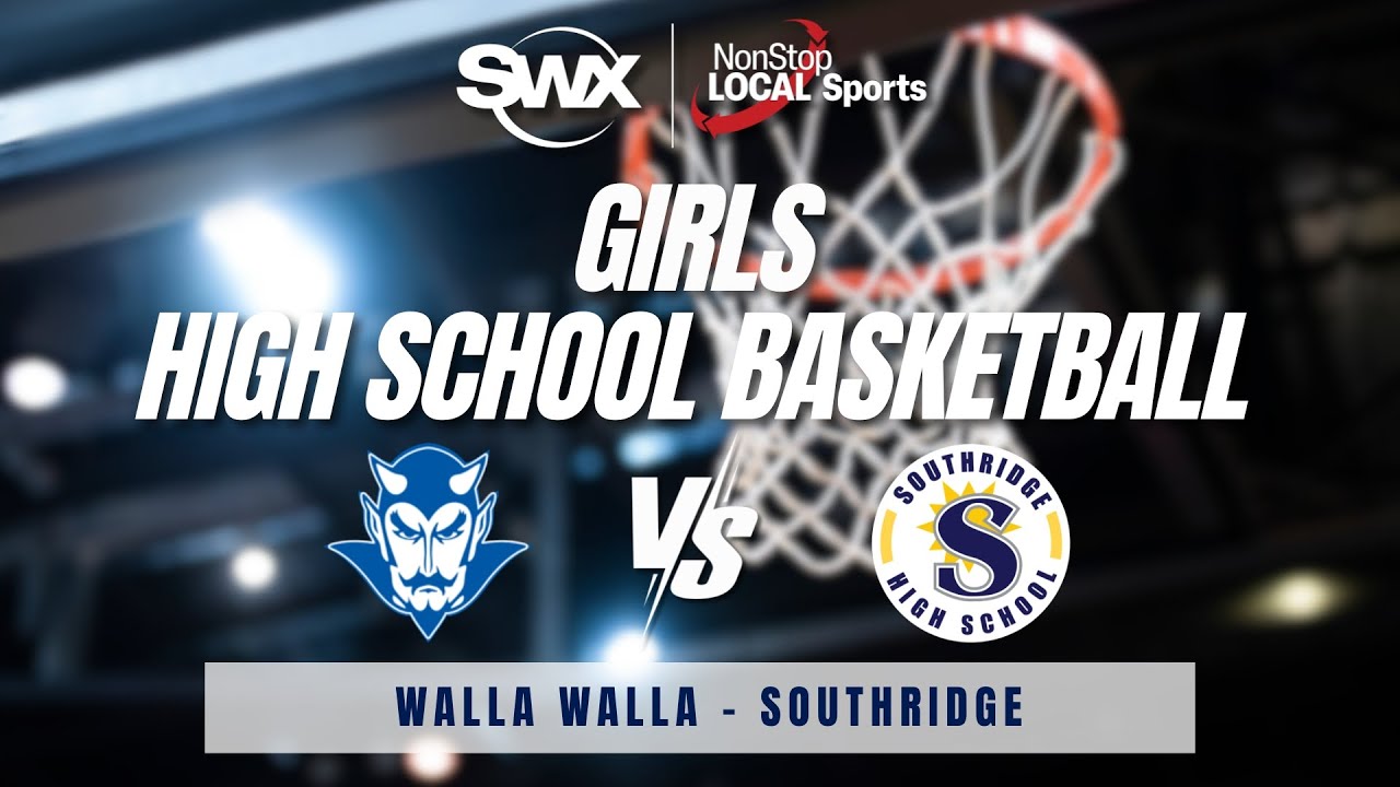 Girls Walla Walla v Southridge | High School Basketball