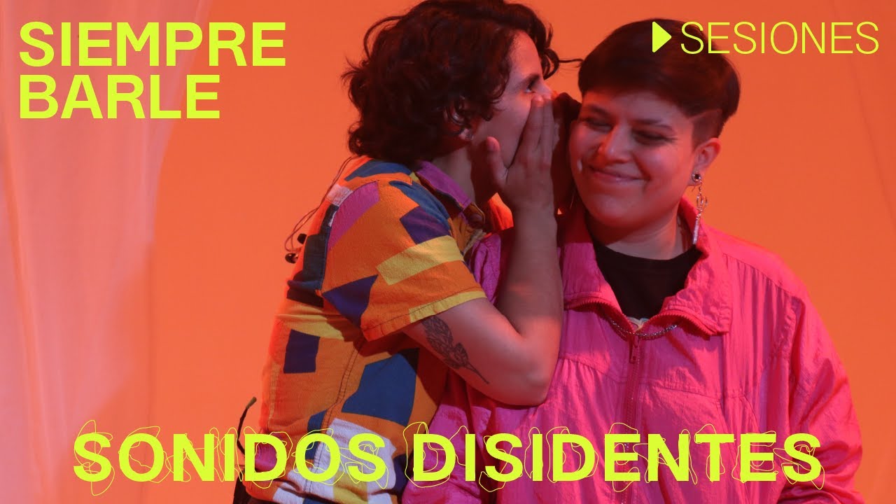 SIEMPRE BARLE - SESIONES SONIDOS DISIDENTES [T1S02]