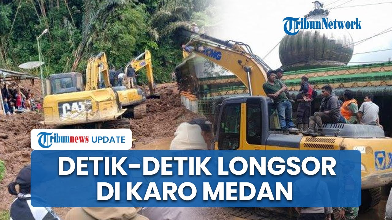 Detik-detik Tanah Longsor di Kabupaten Karo Medan, Warga Dengar Detik-detik Gemuruh Disertai Petir