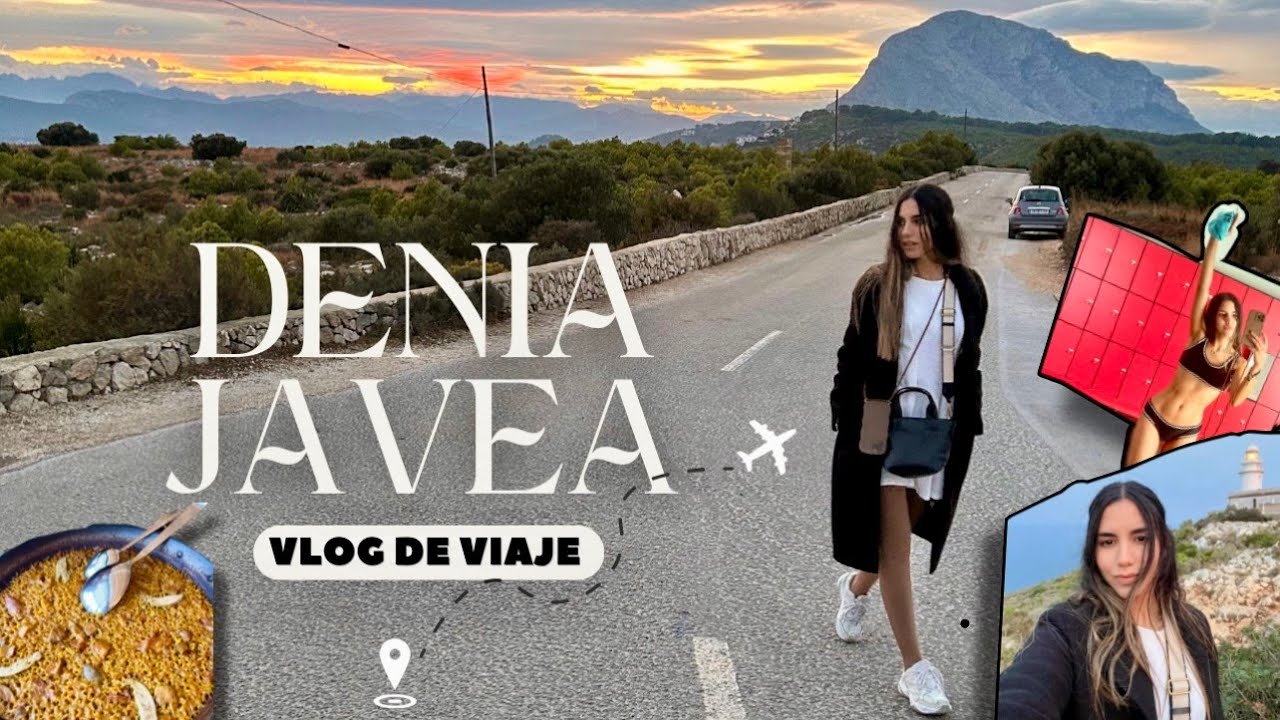 DENIA y JAVEA [Vlog de Viaje] HOUSE TOUR incluido