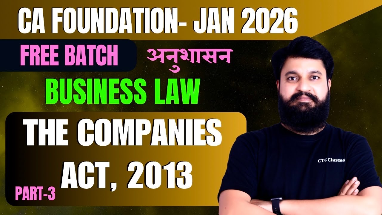 L 3 Business Law : The Companies Act 2013 CA Foundation Jan 2026 I CA Foundation Jan 26 Free Batch
