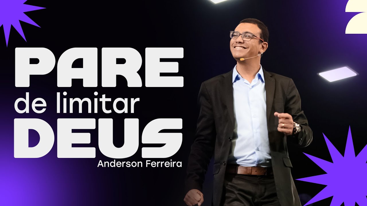 Pare de Limitar Deus | Anderson Ferreira | Verbo da Vida Bras&iacute;lia
