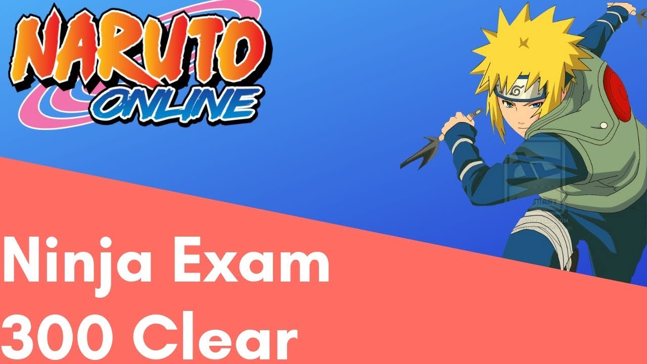 Finally, Clear Ninja Exam 300 With Fire Main | Naruto Online