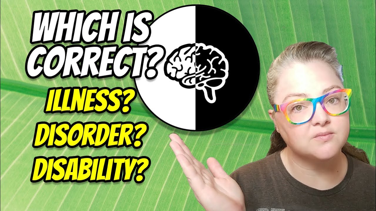 Mental Illness, Disorder, or Disability: What's the difference?