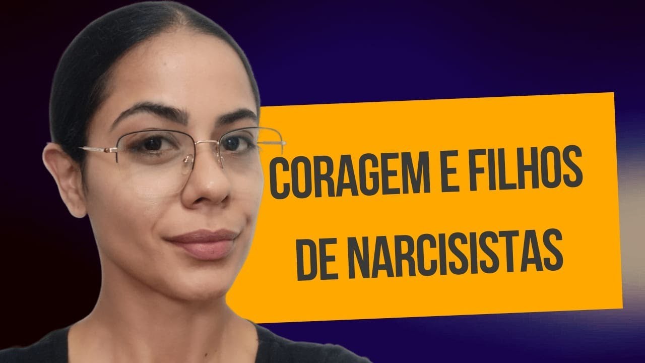 Coragem E Filhos De Narcisistas