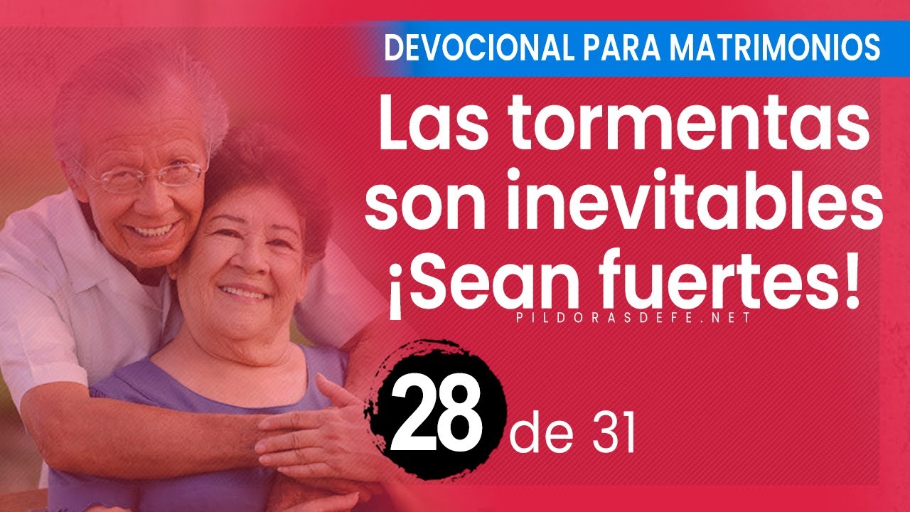 DEVOCIONAL para MATRIMONIOS ❤️ (Día 28): ¡Ser Fuertes en las Tormentas!