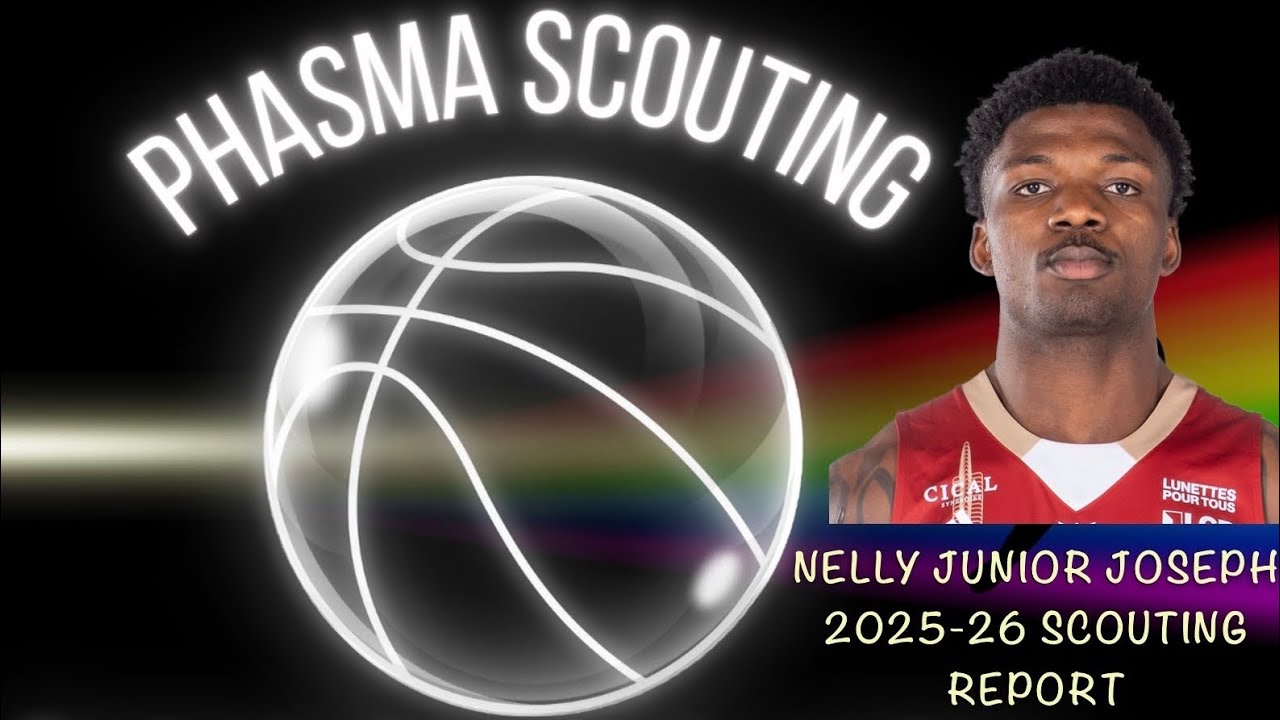 Nelly Junior Joseph || 2025-26 Scouting Report