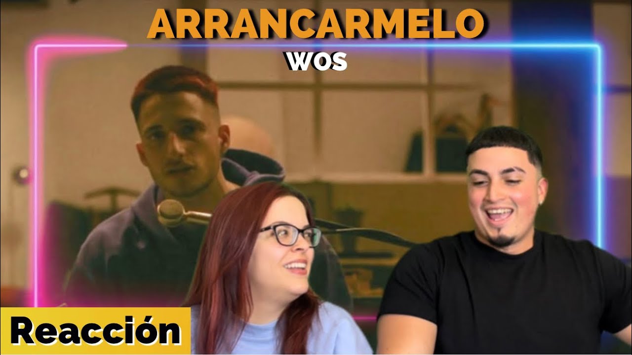 Reacción a ARRANCÁRMELO de WOS