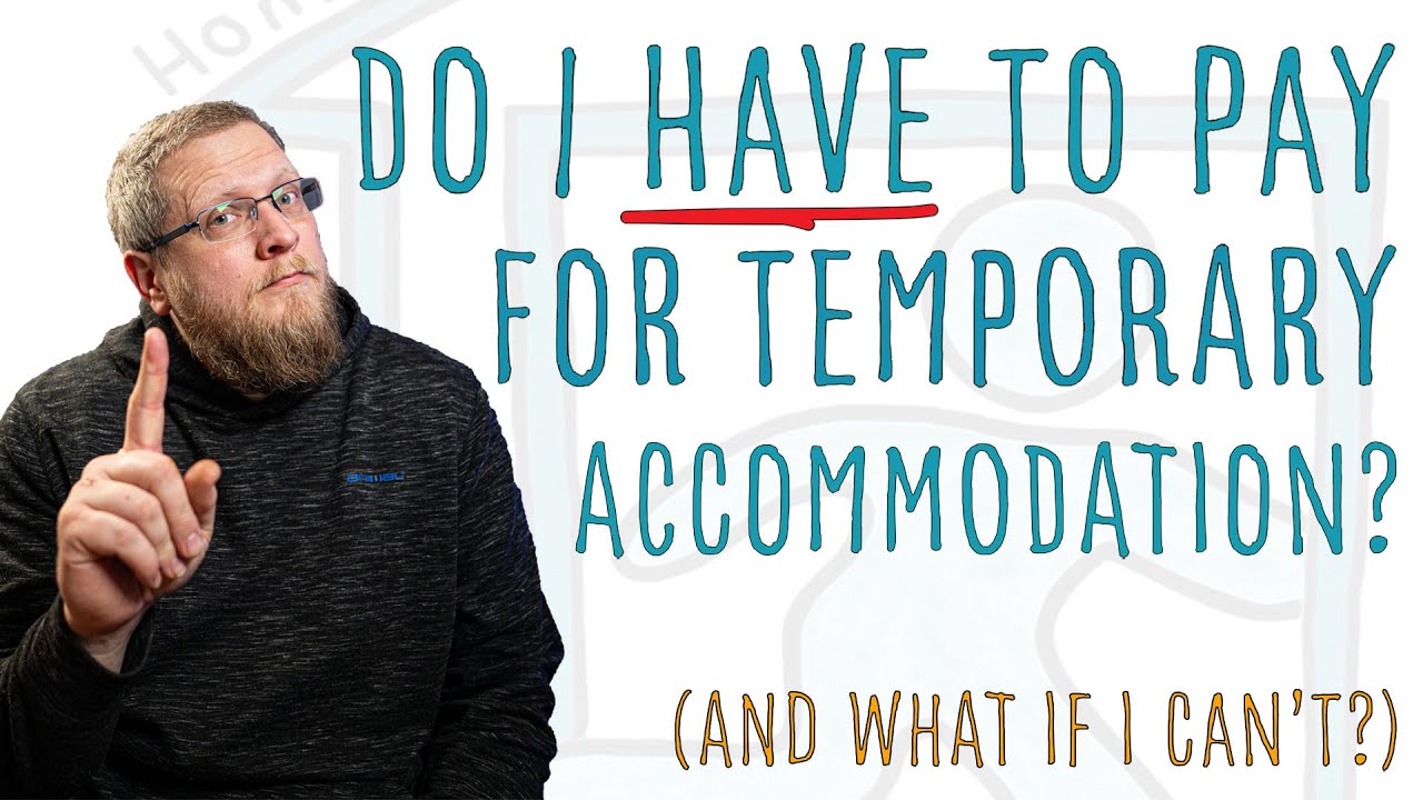 Do I have to pay for Temporary Accommodation? (And what if I can't afford it?)