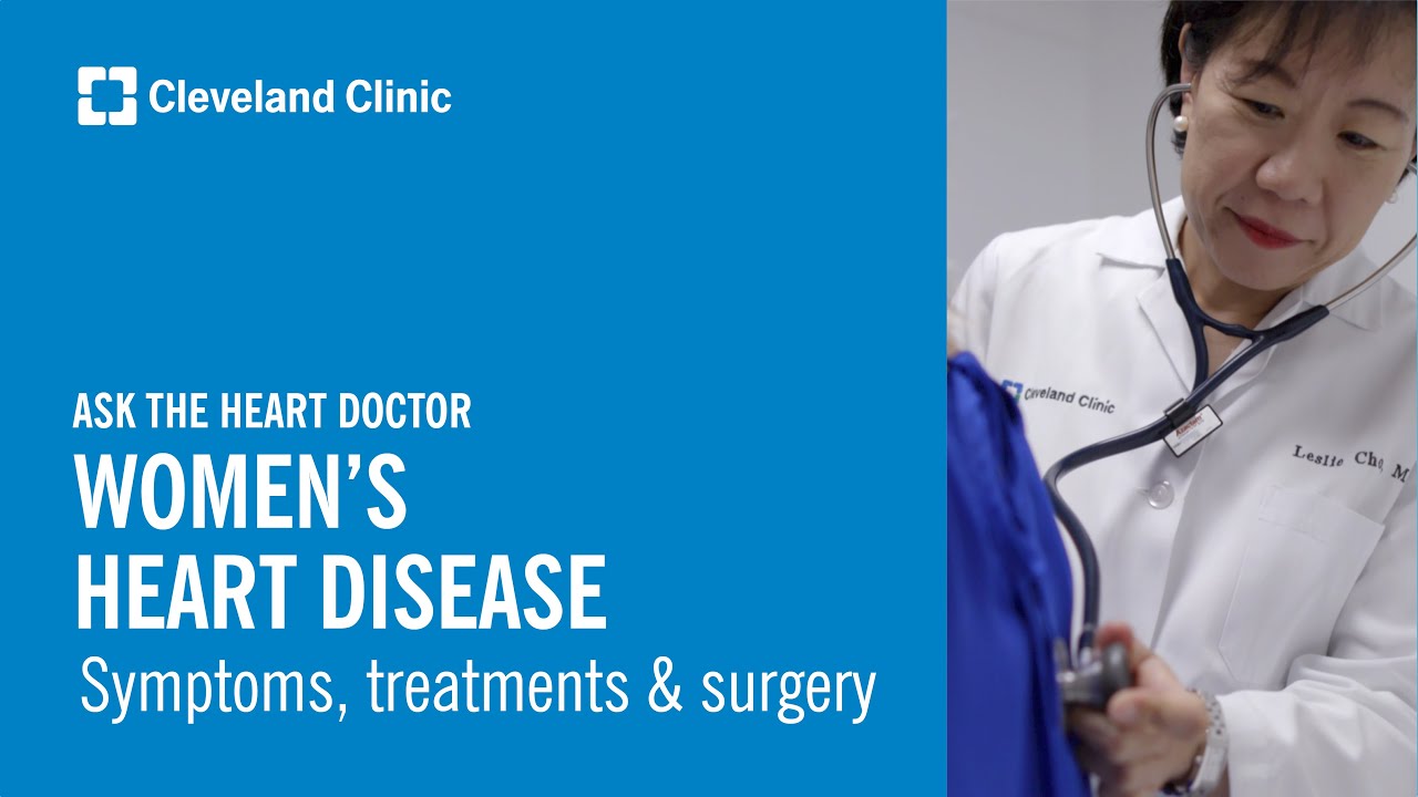 Ask the Heart Doctor | Women&rsquo;s Heart Disease: Symptoms, Treatments & Surgery