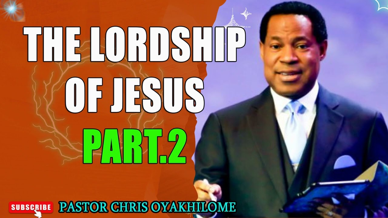 THE LORDSHIP OF JESUS Part 2.   PASTOR CHRIS OYAKHILOME DSc DD. #jesus #pastorchristeaching
