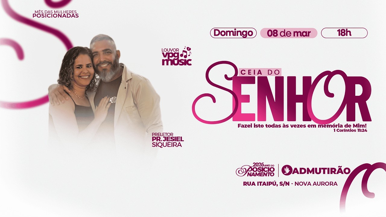 CEIA DO SENHOR - PR. JESIEL SIQUEIRA - ADMUTIRÃO AO VIVO - 08/03/2026