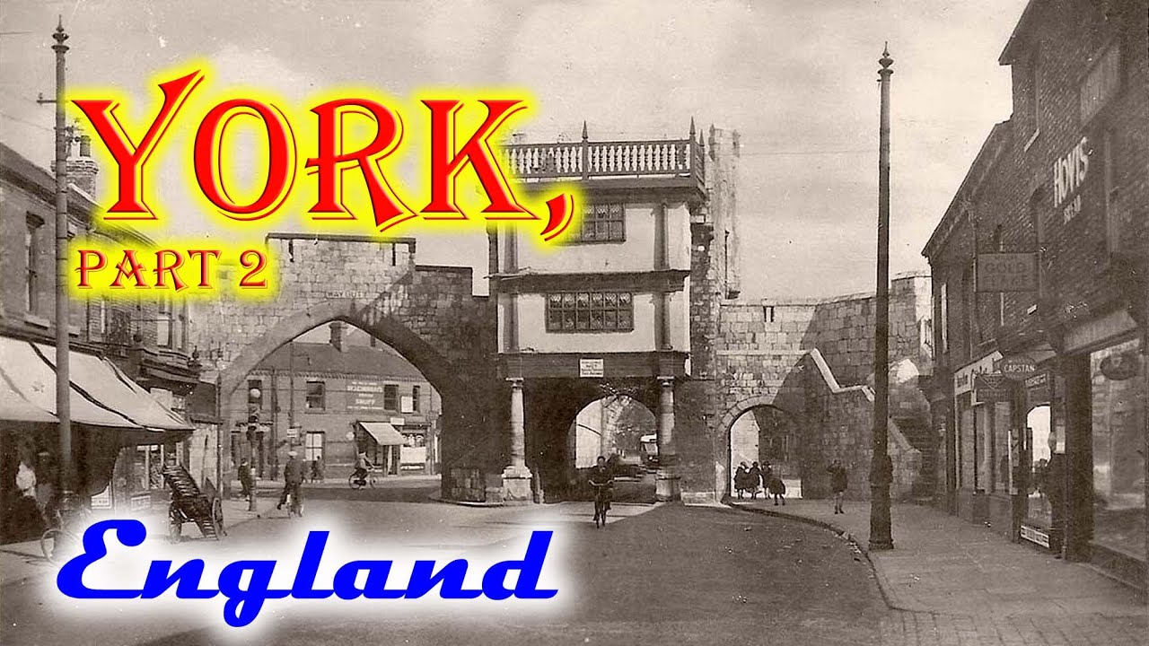 Old photos of York - part 2, Yorkshire and the Humber, England, United Kingdom