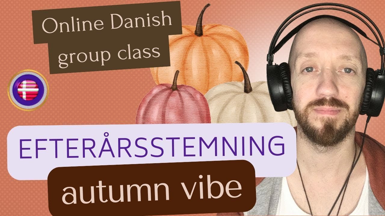 An Autumn Poem - Online Danish Class and Small-Talk Session