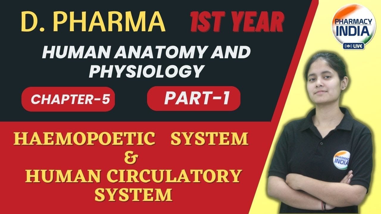 HAEMOPOETIC SYSTEM | HUMAN CIRCULATORY SYSTEM | D.PHARMA | 1 YEAR | PART - 1 | HAP