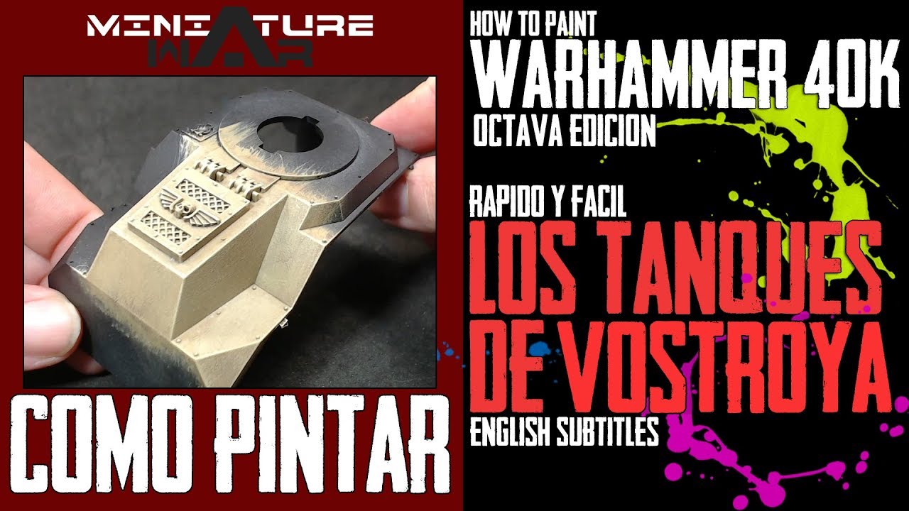 Como Pintar - Los tanques de Vostroya / How to paint Vostroyan tanks (ENG-Sub)