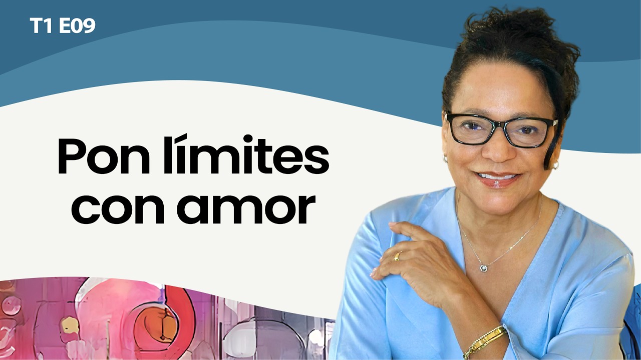 T1 E9 | Pon límites con amor