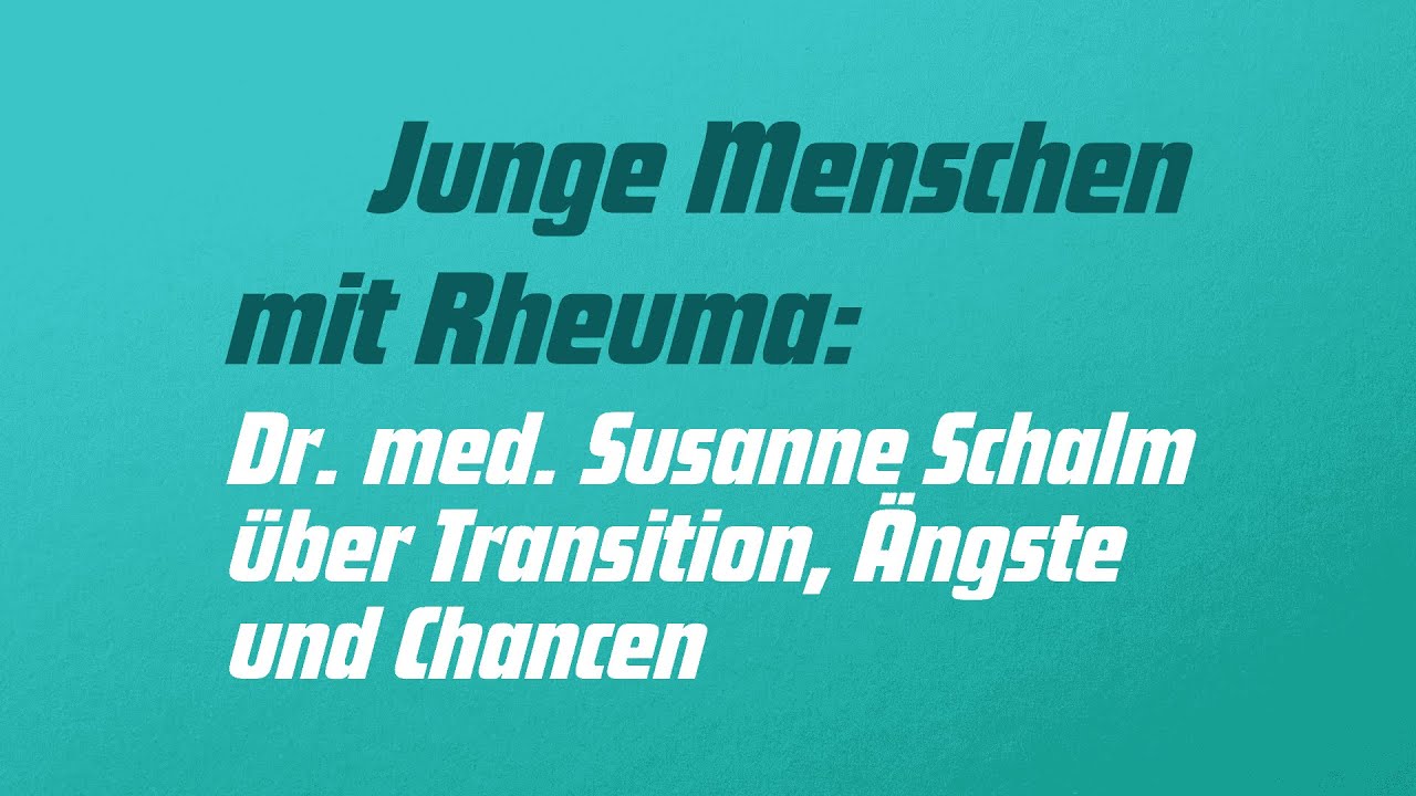 Junge Menschen mit Rheuma: Transition, Ängste und Chancen