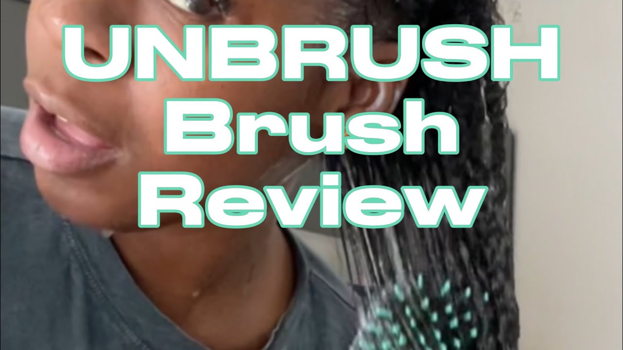 THE UNBRUSH BRUSH!!! Honest REVIEW
